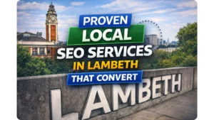 Proven Local SEO Services in Lambeth